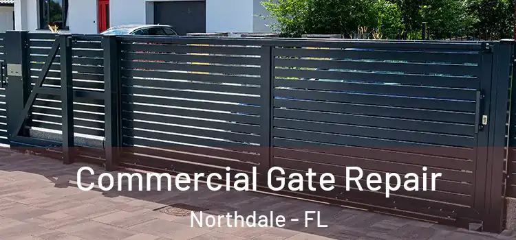 Commercial Gate Repair Northdale - FL